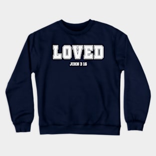 ‘Loved John 3:16’ Shirt Crewneck Sweatshirt